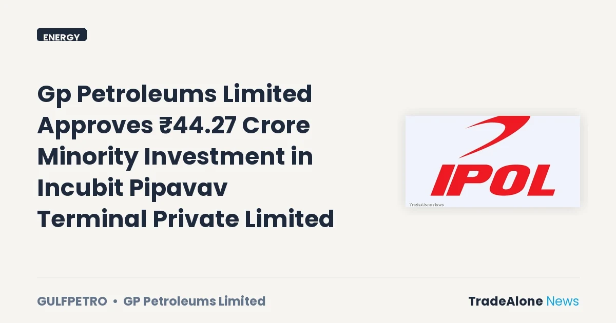 Gp Petroleums Limited Gulfpetro October Minority Investment