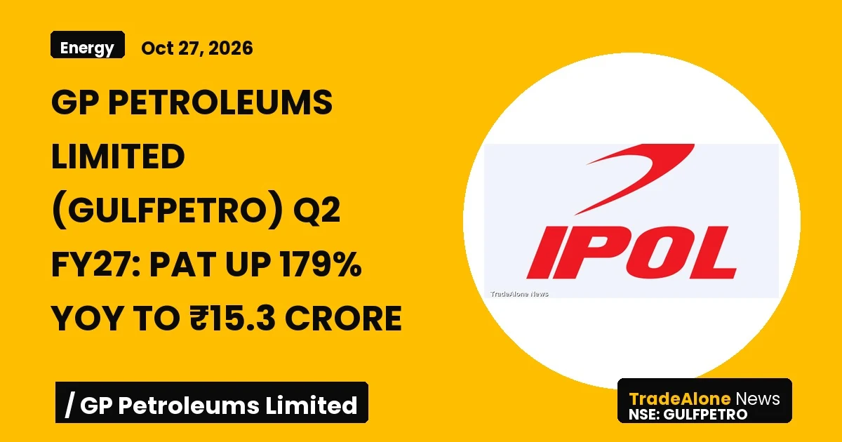 Gp Petroleums Limited (gulfpetro) Q2 FY27 Results