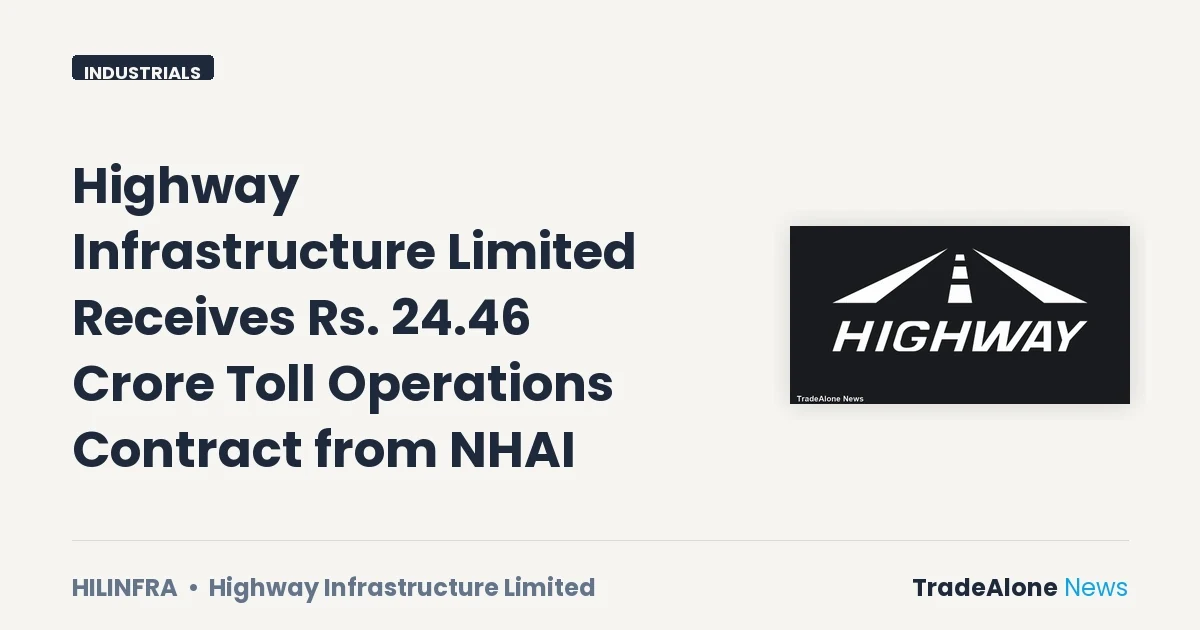 Highway Infrastructure Limited Hilinfra Rs. 24.46 Crore Contract