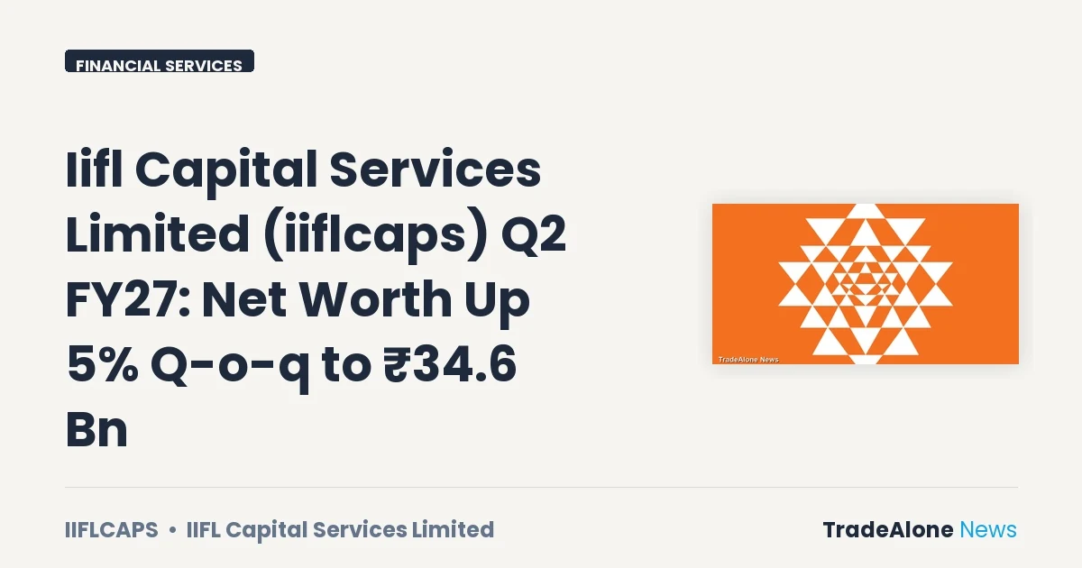 Iifl Capital Services Limited NSE Symbol Iiflcaps Q2 FY27 Results