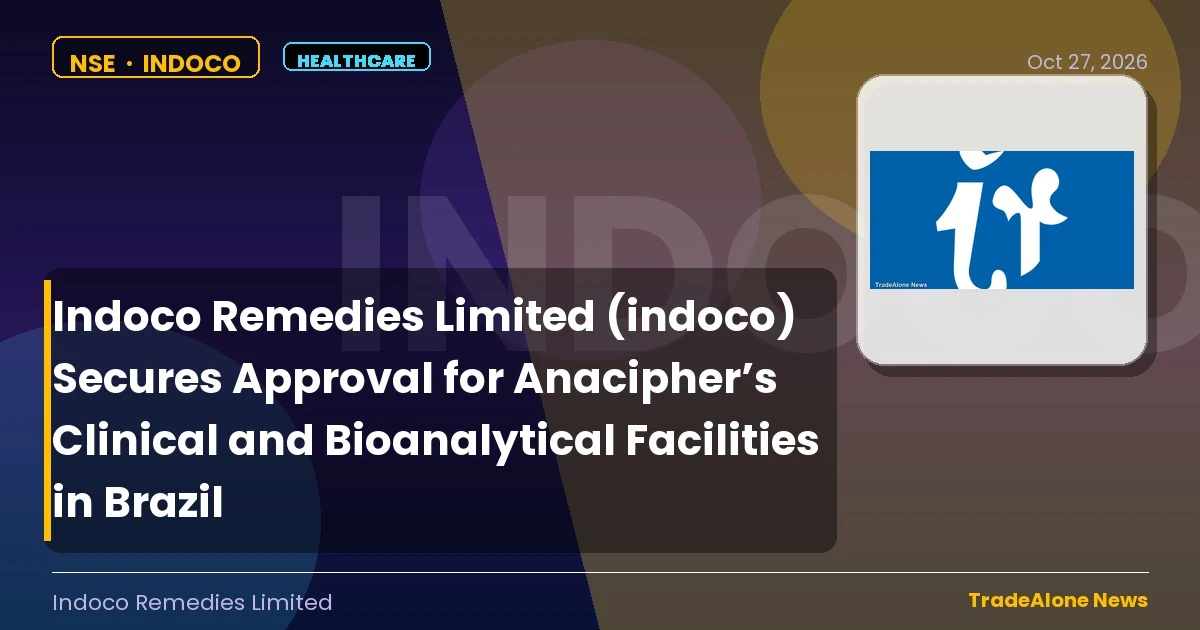 Indoco Remedies Limited Indoco Brazil Approval