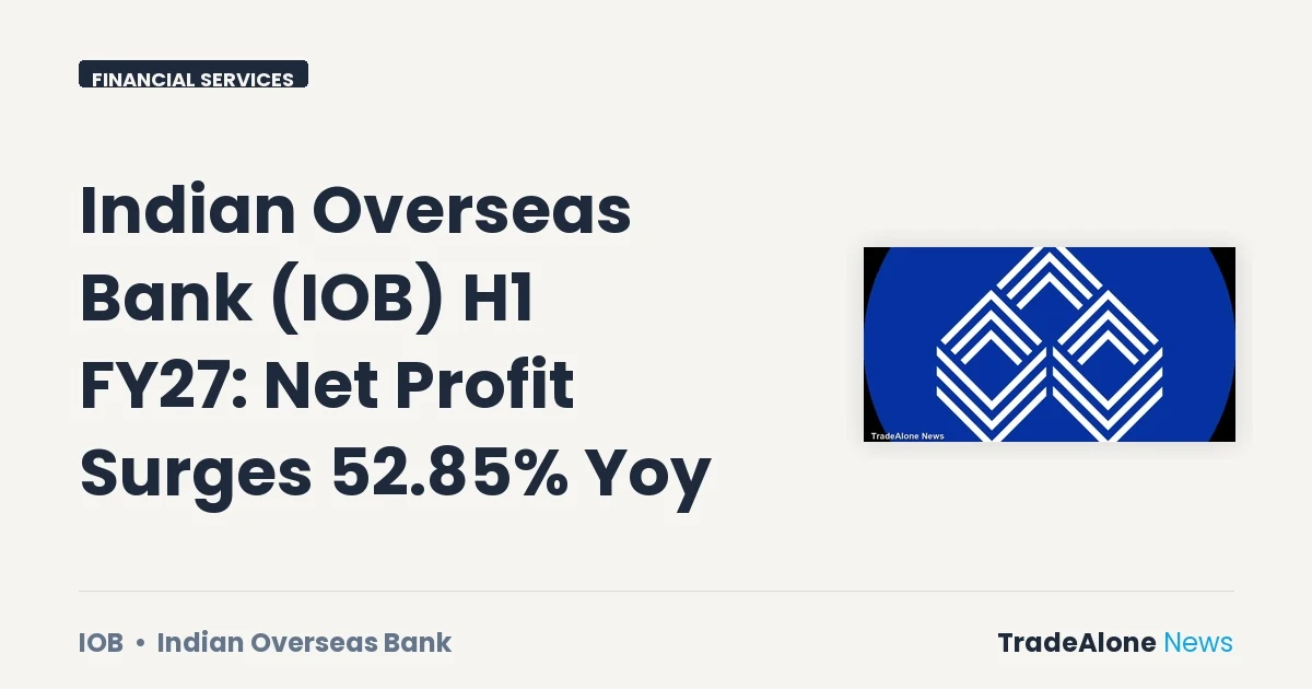 Indian Overseas Bank IOB H1 FY27 Results
