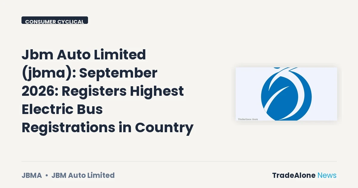 Jbm Auto Limited JBMA September 2026 Milestones