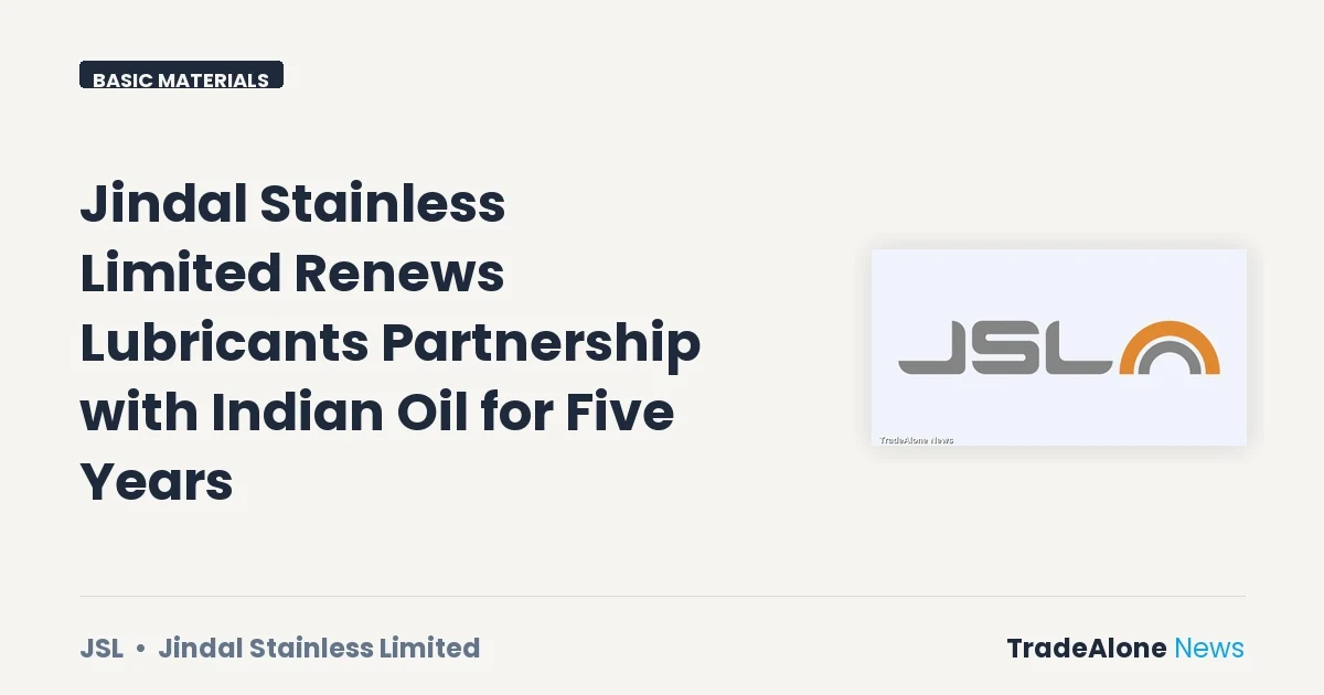 Jindal Stainless Limited JSL Q4 FY26: Five-year Lubricants Partnership Renewal