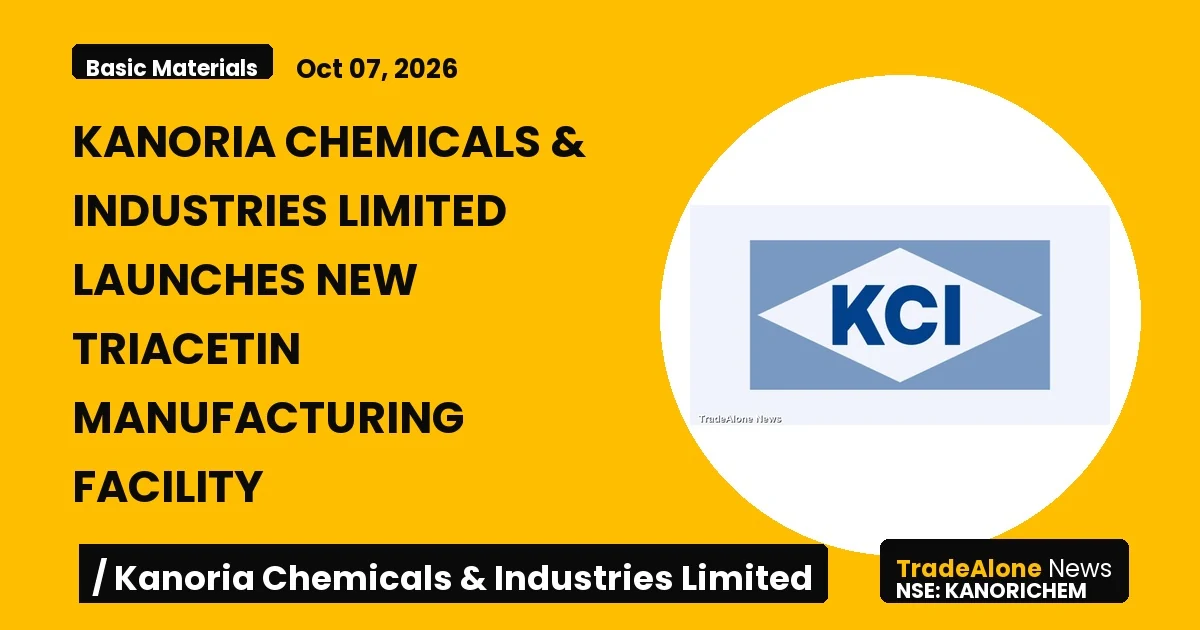 Kanoria Chemicals & Industries Limited Kanorichem New Triacetin Facility October 2026