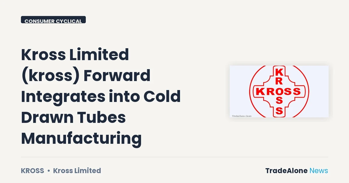 Kross Limited KROSS October 2026 Forward Integration