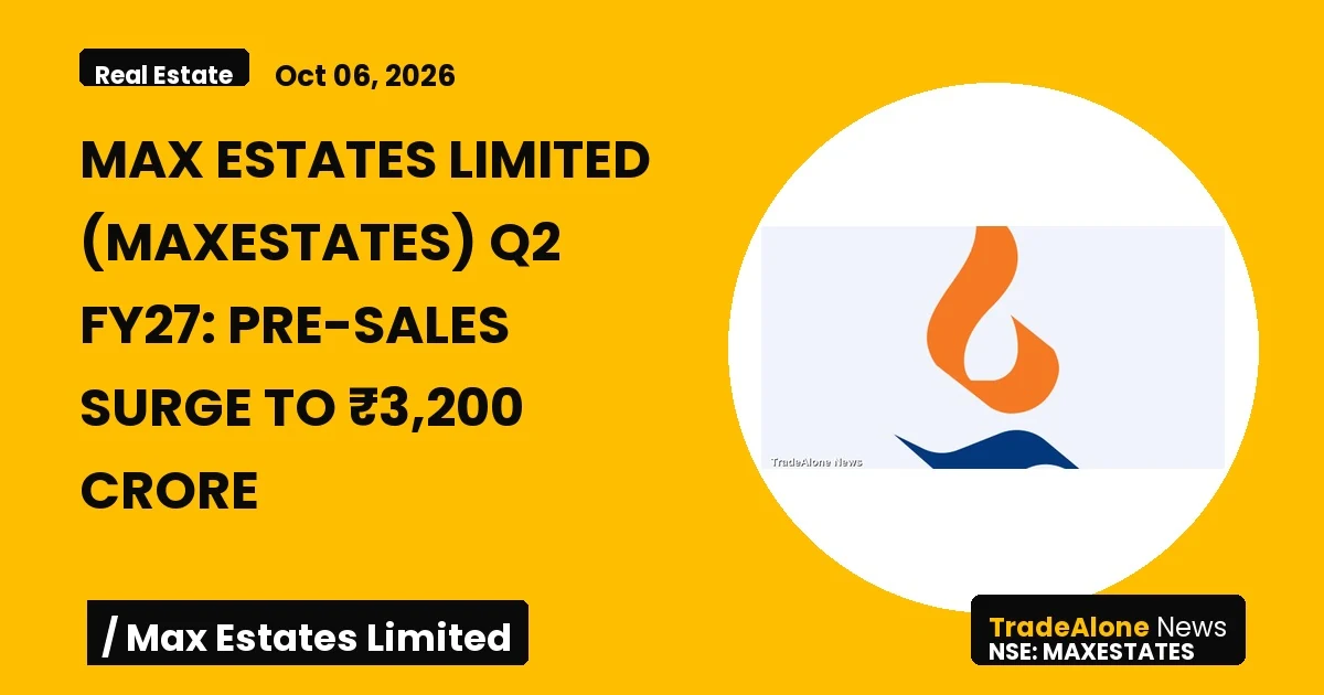 Max Estates Limited Maxestates Q2 FY27 Pre-sales