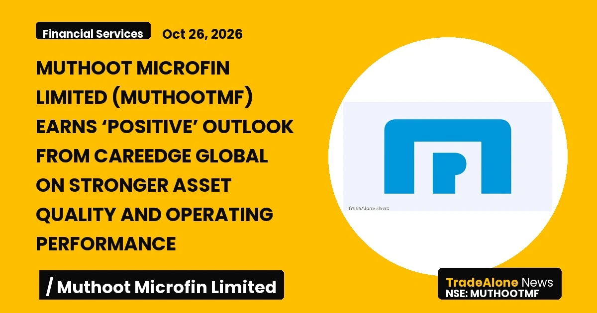 Muthoot Microfin Limited Muthootmf Positive Outlook October 2026
