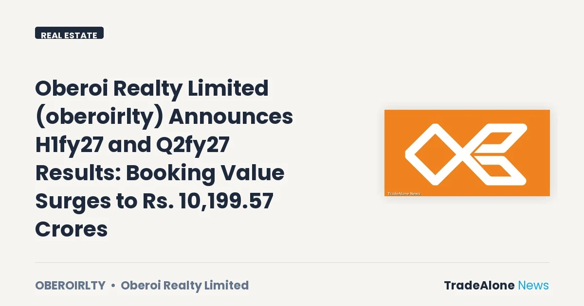 Oberoi Realty Limited NSE Oberoirty H1fy27 Results