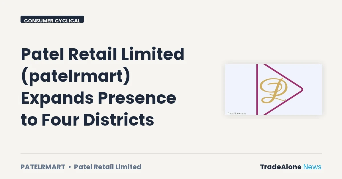 Patel Retail Limited Patelrmart Expansion October 2026