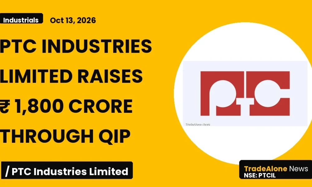 Ptc Industries Limited PTCIL QIP October 2026