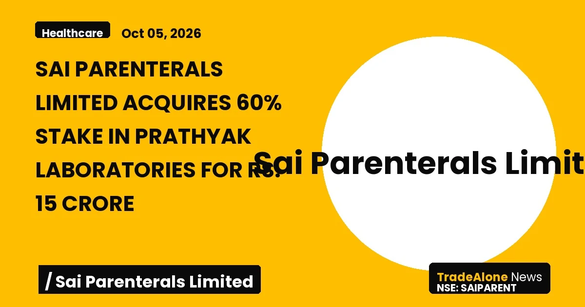 Sai Parenterals Limited Saiparent Acquisition Prathyak Laboratories October 2026