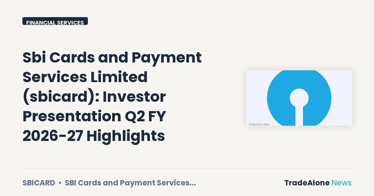 Sbi Cards and Payment Services Limited Sbicard Q2 FY27 Highlights