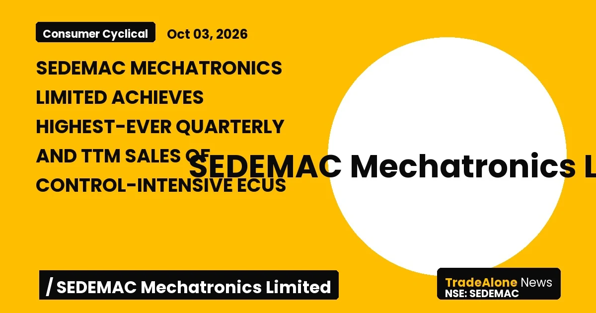 Sedemac Mechatronics Limited Q2 FY27: Highest-ever Sales of Control-intensive Ecus