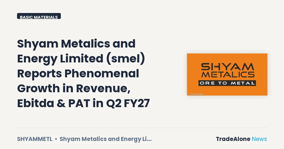 Shyam Metalics and Energy Limited Q2 FY27 Results