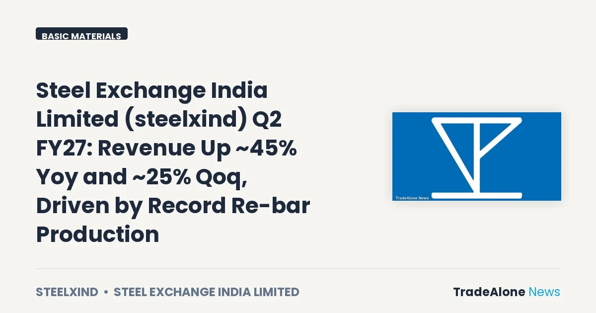 Steel Exchange India Limited NSE: Steelxind Q2 FY27 Results