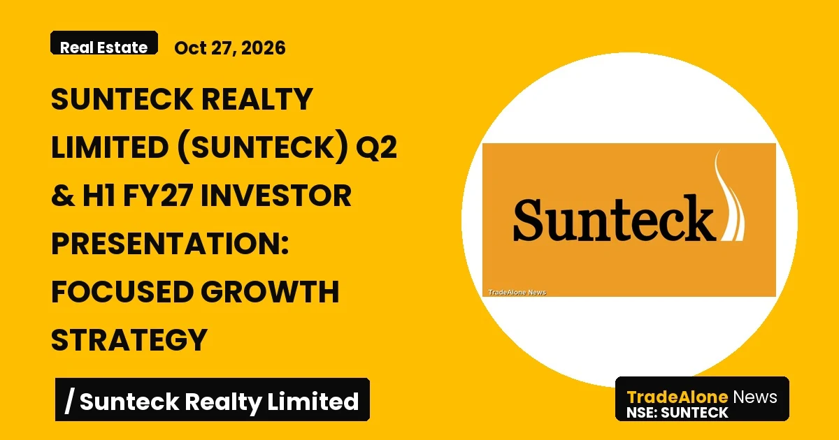 Sunteck Realty Limited Sunteck Q2 & H1 FY27 Investor Presentation