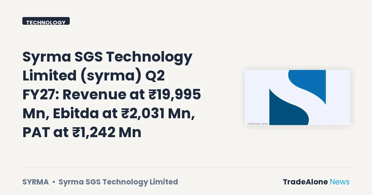 Syrma SGS Technology Limited Q2 FY27 Results: Revenue ₹19,995 Mn, PAT ₹1,242 Mn