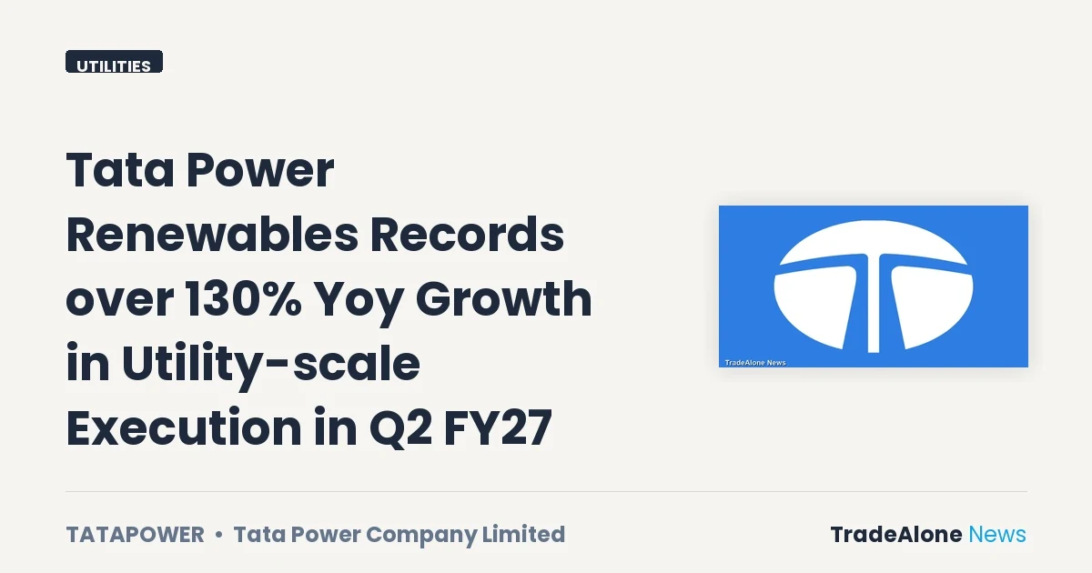 Tata Power Renewables Q2 FY27: 130% Yoy Growth in Utility-scale