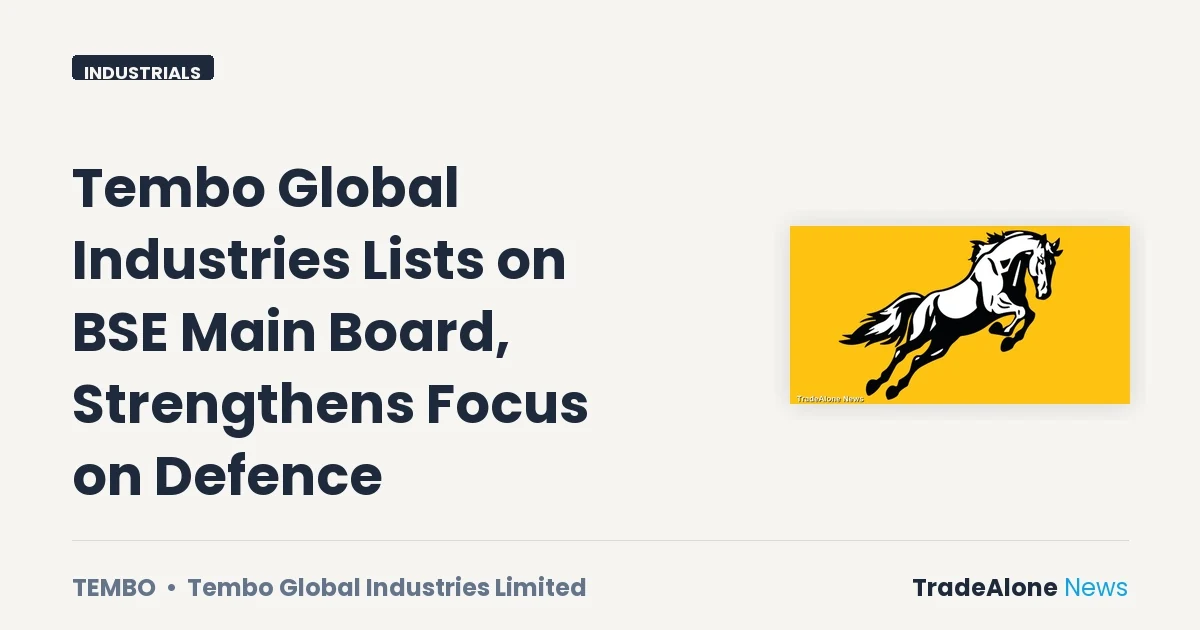 Tembo Global Industries Limited TEMBO BSE Main Board Defence
