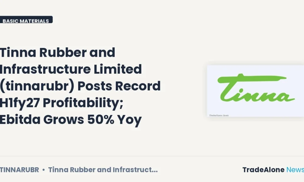 Tinna Rubber and Infrastructure Limited Tinnarubr H1fy27 Profitability