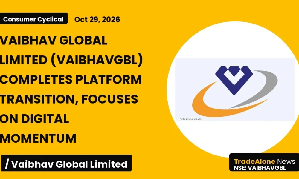 Vaibhav Global Limited NSE Vaibhavgbl Platform Transition October 2026
