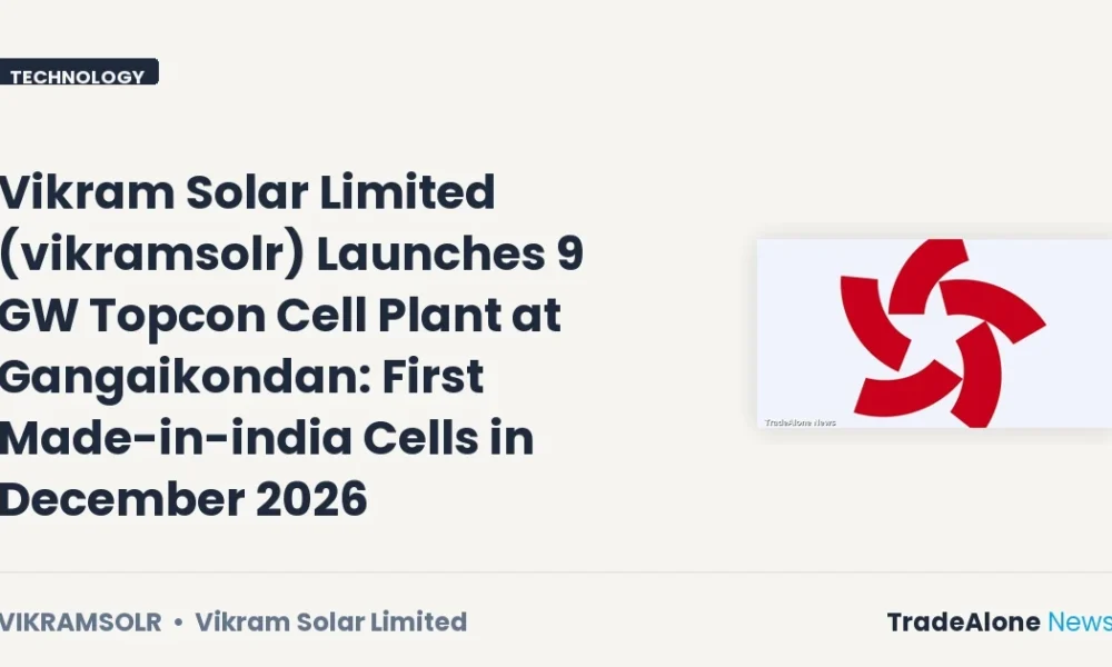 Vikram Solar Limited NSE Vikramsolr 9 GW Topcon Cell Plant